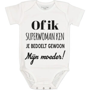 Romper Of ik superwoman ken je bedoeld gewoon mijn moeder! . HB-Webshop.com is een onderdeel van HB-Creations Rijen en Tilburg.