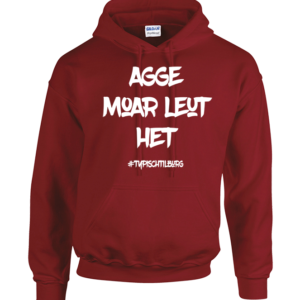 Hoodie "Agge moar leut het". HB-webshop.com is een onderdeelk van HB-Creations Tilburg, Rijen, Reeshof en Kruikenstad.